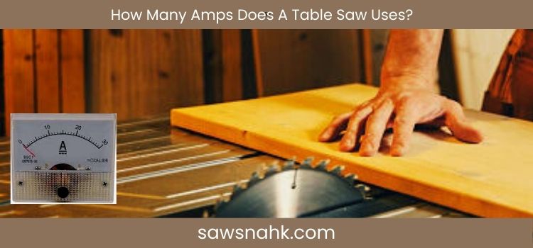 A Table Saw Using Ampere To Perform Heavy Duty