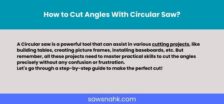 How To Cut Angles With Circular Saw A Circular Saw Is A Powerful Tool 